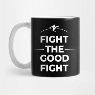 Fight The Good Fight Gym Motivation Workout Weight Lifting Athlete Runner Gift Mug